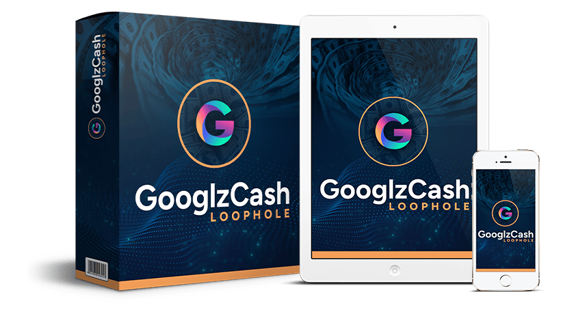 Googlz Cash LoopHole Product
